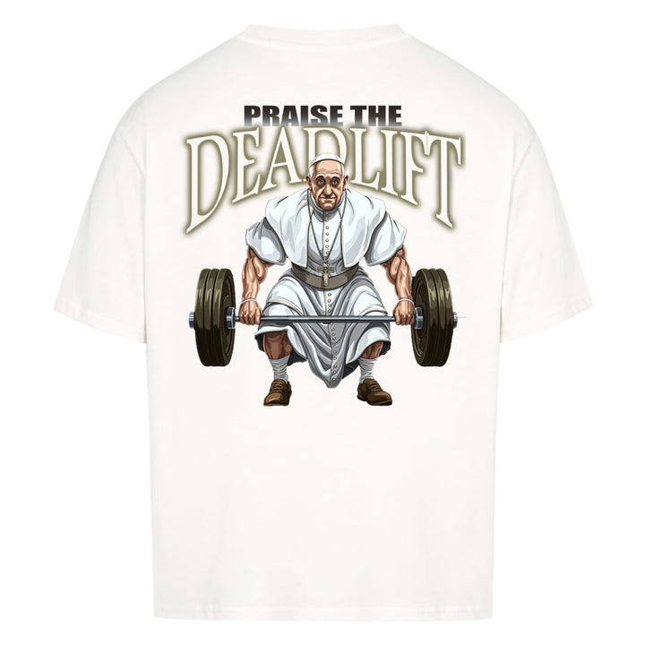 Praise the Deadlift (Backprint) Oversized Shirt