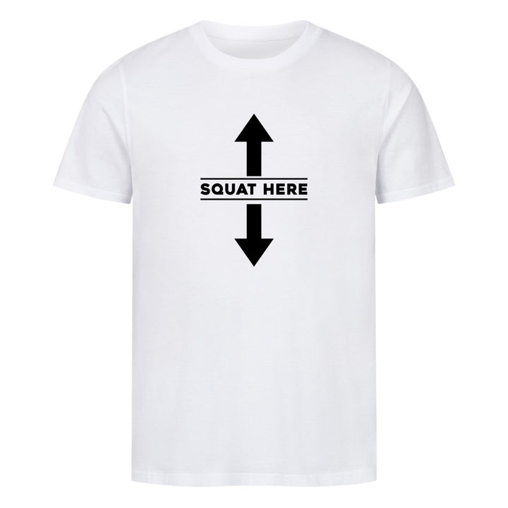 Squat here Shirt