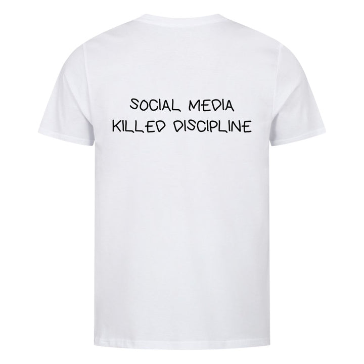 SOCIAL MEDIA KILLED DISCIPLINE (Backprint) Shirt