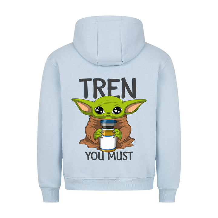 Tren you must (Backprint) Hoodie