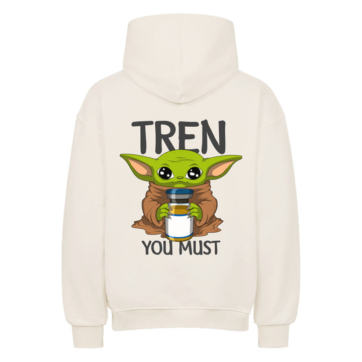 Tren you must (Backprint) Oversized Hoodie