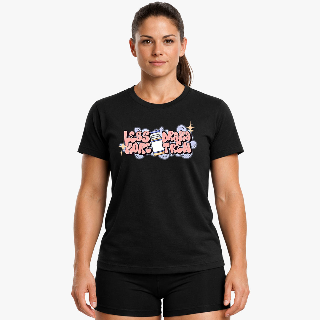 Less Drama Shirt