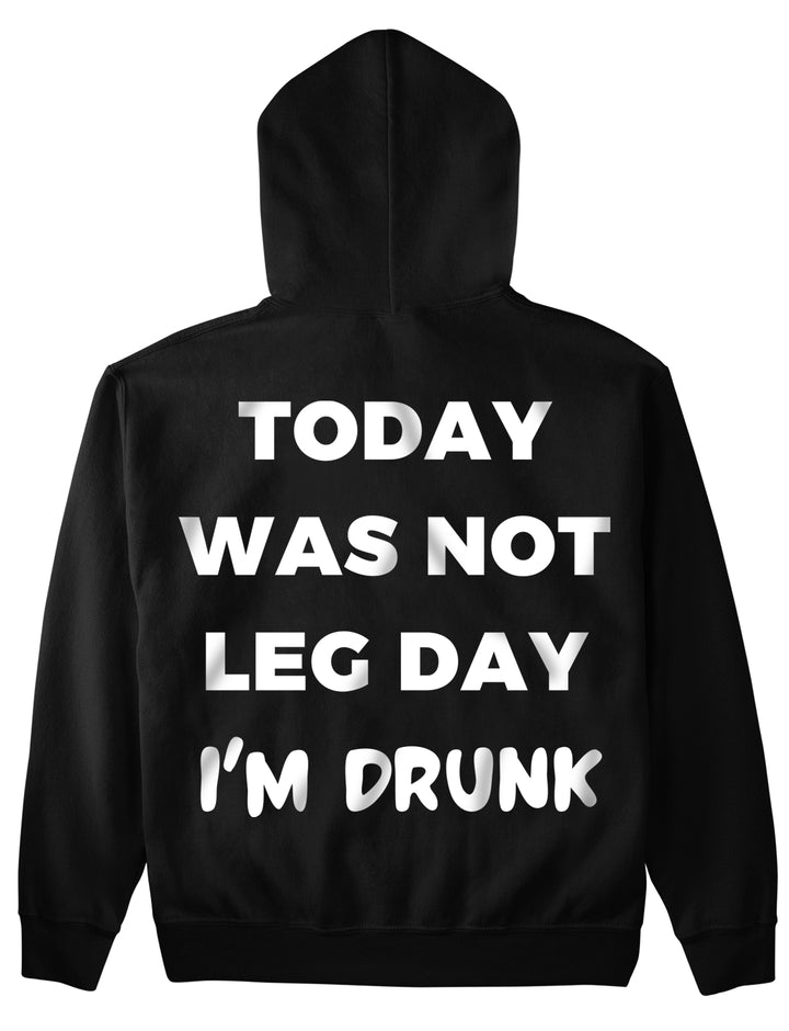 Today was not Leg day (Backprint) Hoodie